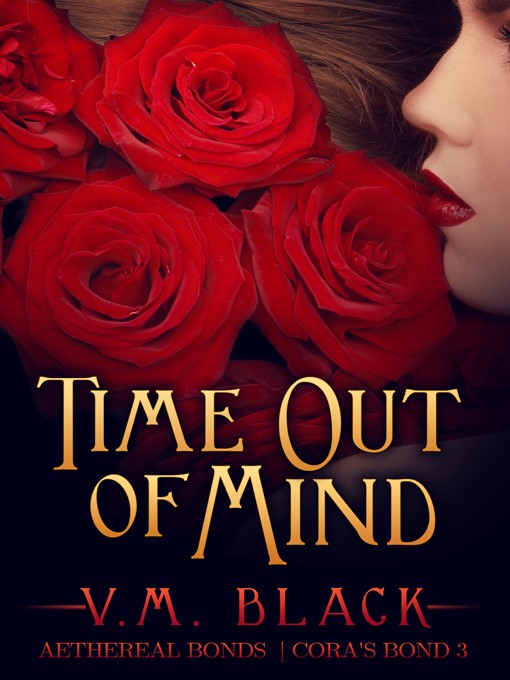 Title details for Time Out of Mind (Cora's Bond #3) by V. M. Black - Available